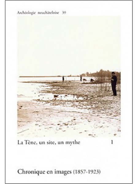 La Tène, un site, un mythe 1