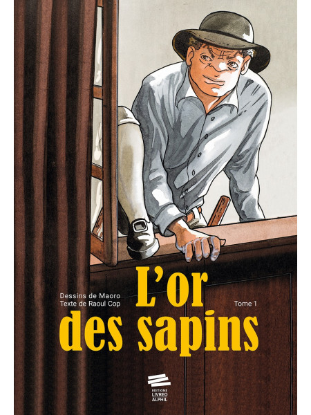 L’or des sapins, Tome 1